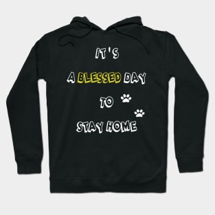 It's a blessed day to stay home Hoodie